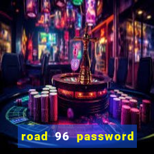 road 96 password happy taxi